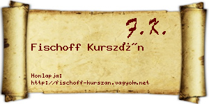 Fischoff Kurszán névjegykártya